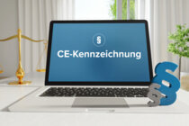 CE-Kennzeichnung – rechtliche Vorgaben zur Umsetzung